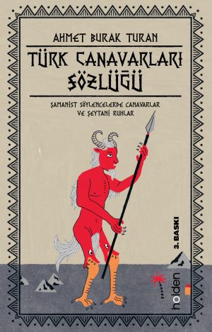 Türk Canavarları Sözlüğü | Ahmet Burak Turan